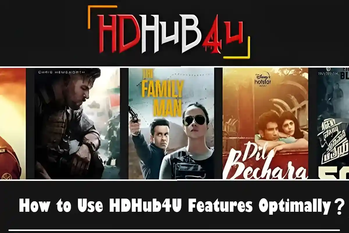 How to Use the HDHub4U App Features Optimally on Android?
