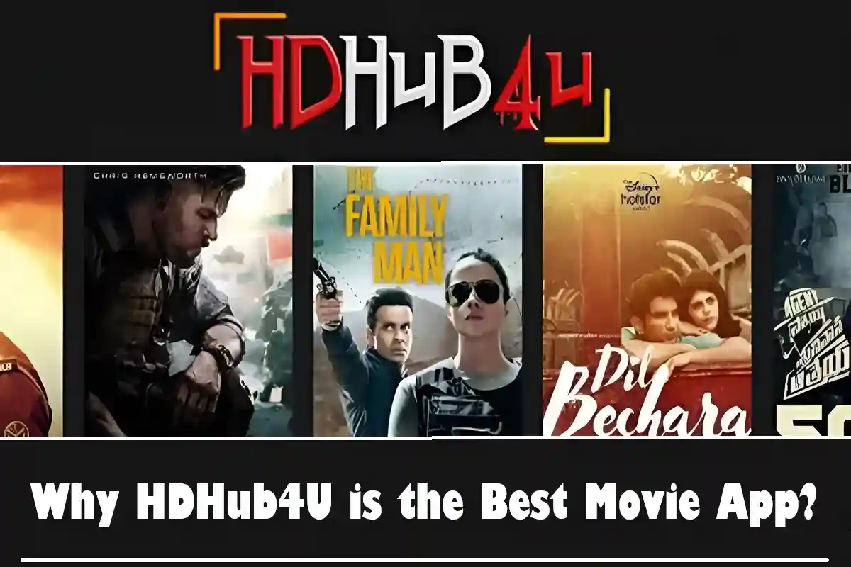 Why HDHub4U is the Best Among Movie Apps?